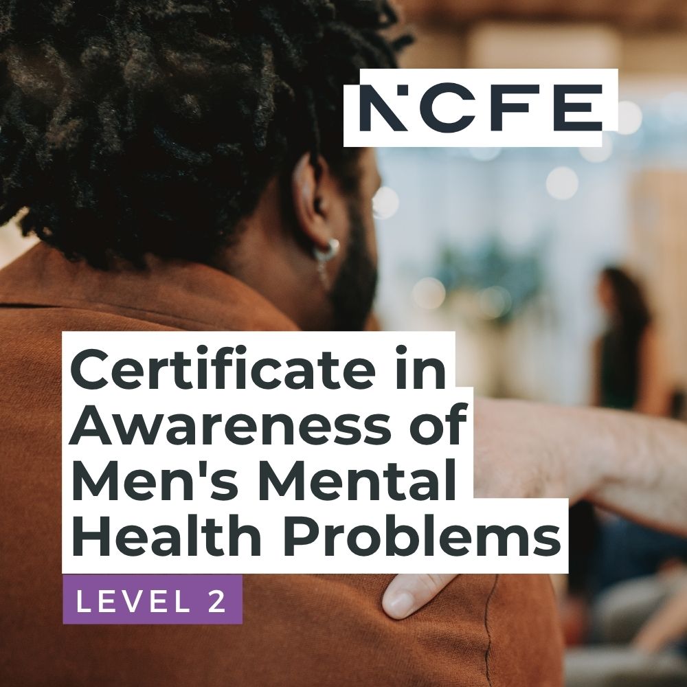 Level 2 Certificate in Awareness of Men's Mental Health Problems
