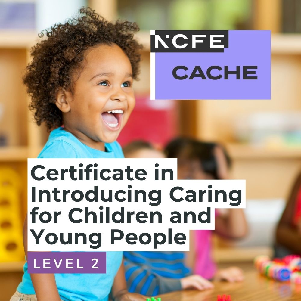 NCFE CACHE Level 2 Certificate Introducing Caring for Children and Young People