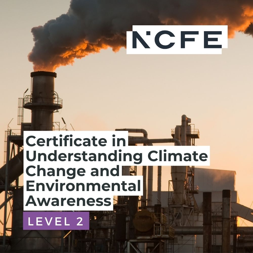 NCFE Level 2 Certificate in Understanding Climate Change and Environmental Awareness