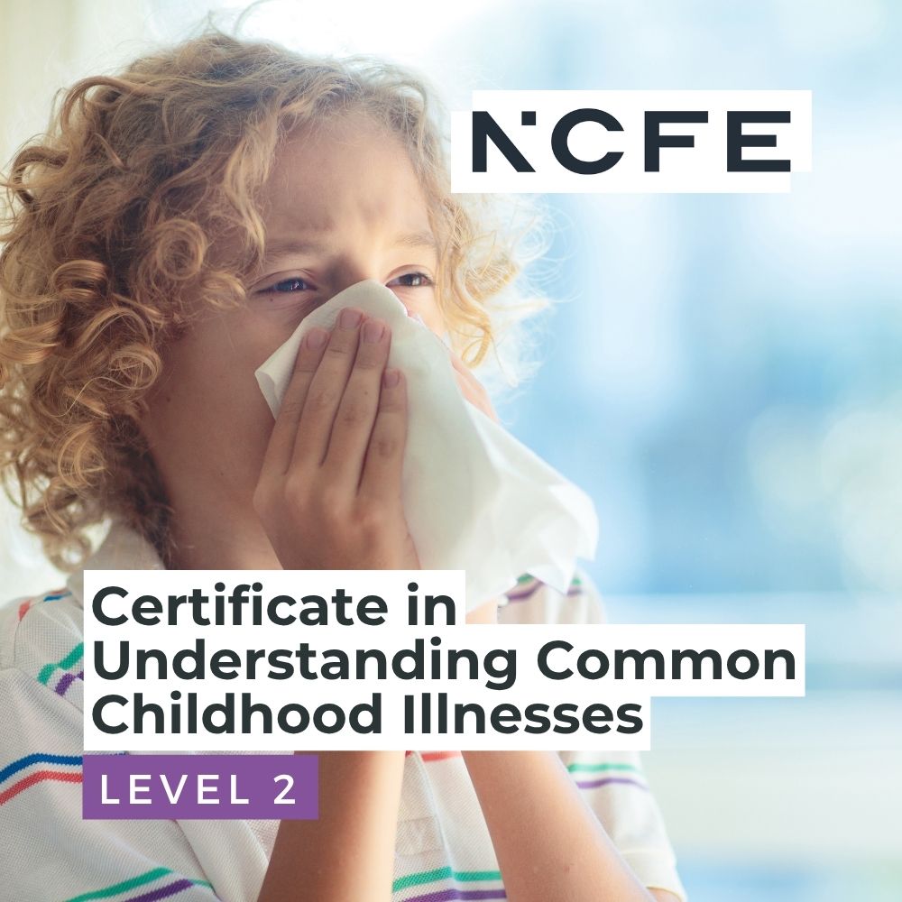 NCFE Level 2 Certificate in Understanding Common Childhood Illnesses