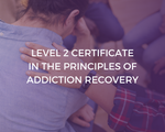 NCFE CACHE Level 2 Certificate in The Principles of Addiction Recovery