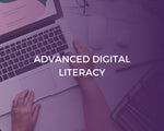 Advanced Digital Literacy