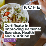 NCFE Level 2 Certificate in Improving Personal Exercise, Health and Nutrition