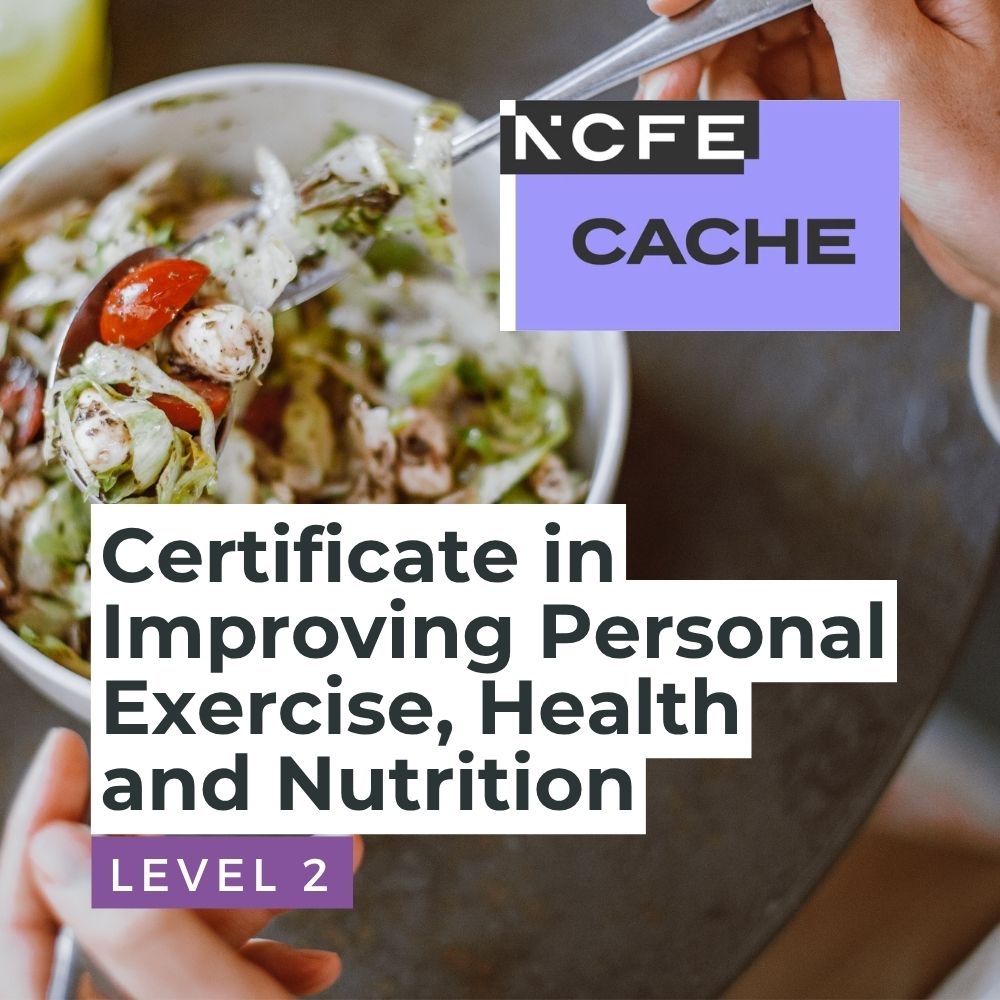 NCFE CACHE Level 2 Certificate in Improving Personal Exercise, Health and Nutrition