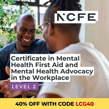NCFE Level 2 Certificate in Mental Health First Aid and Mental Health Advocacy in the Workplace