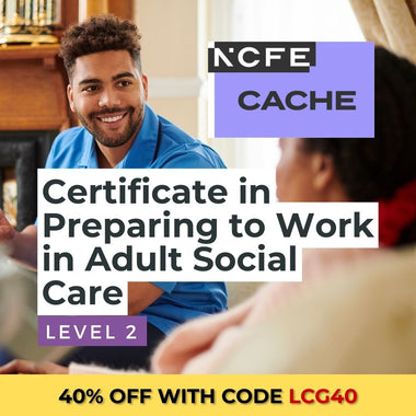 NCFE CACHE Level 2 Certificate in Preparing to Work in Adult Social Care
