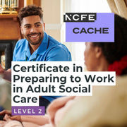 NCFE CACHE Level 2 Certificate in Preparing to Work in Adult Social Care