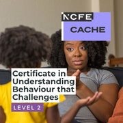 NCFE CACHE Level 2 Certificate in Understanding Behaviour that Challenges