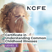 NCFE Level 2 Certificate in Understanding Common Childhood Illnesses
