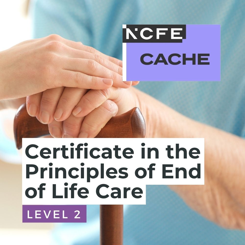 NCFE CACHE Level 2 Certificate in the Principles of End of Life Care