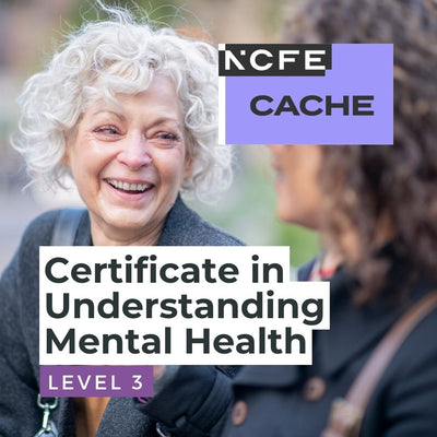 NCFE CACHE Level 3 Certificate in Understanding Mental Health