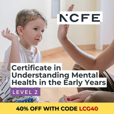 NCFE Level 2 Certificate in Understanding Mental Health in the Early Years