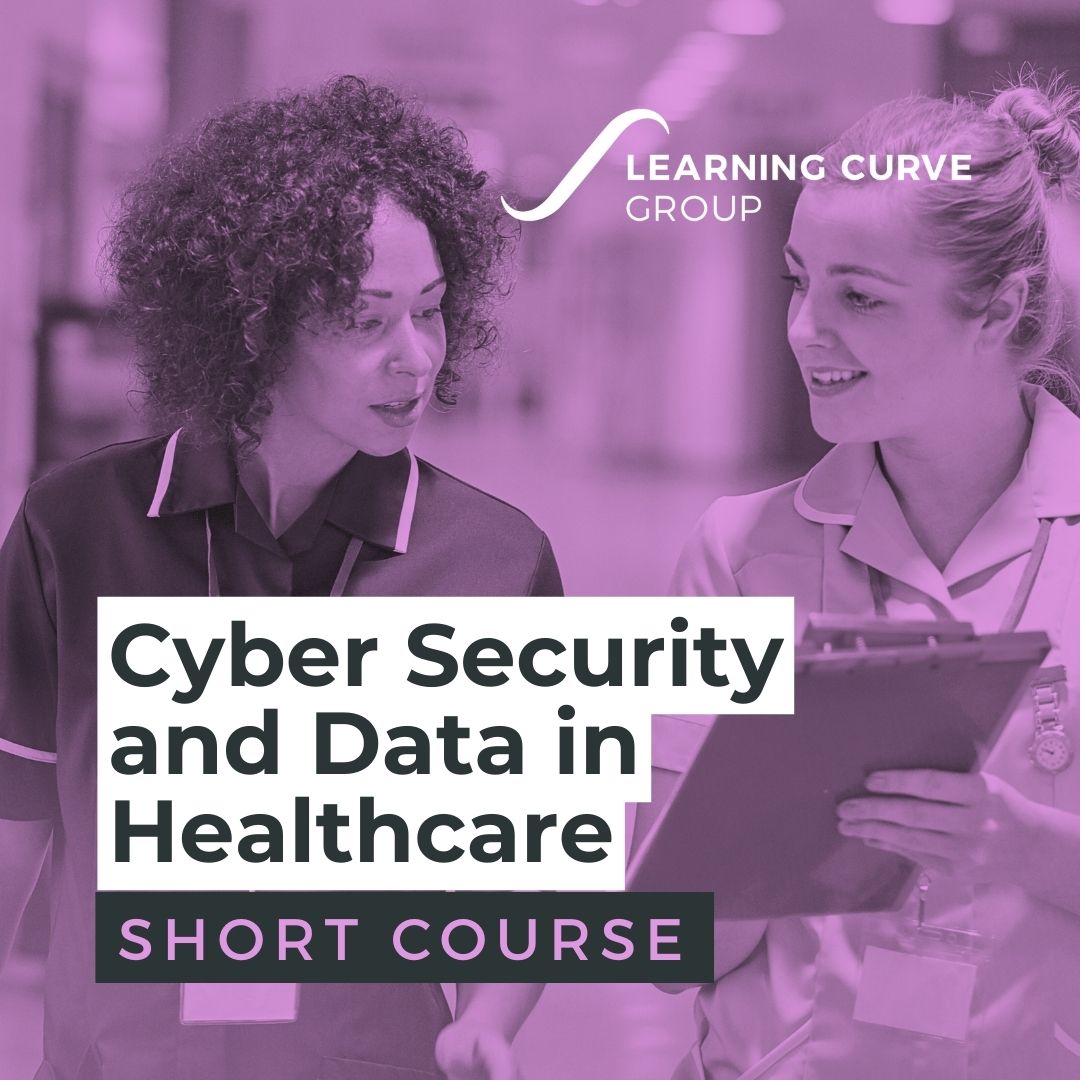 Cyber Security and Data in Healthcare – Learning Curve Group