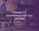 Disability Awareness for Taxi Drivers