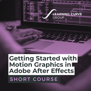 Getting Started with Motion Graphics in Adobe After Effects