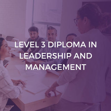 Level 3 Diploma in Leadership and Management