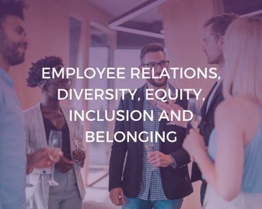 Employee Relations, Diversity, Equity, Inclusion and Belonging