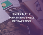 Level 2 Maths | Functional Skills Preparation