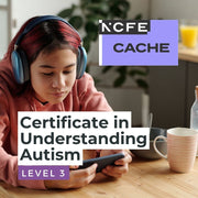 NCFE CACHE Level 3 Certificate in Understanding Autism
