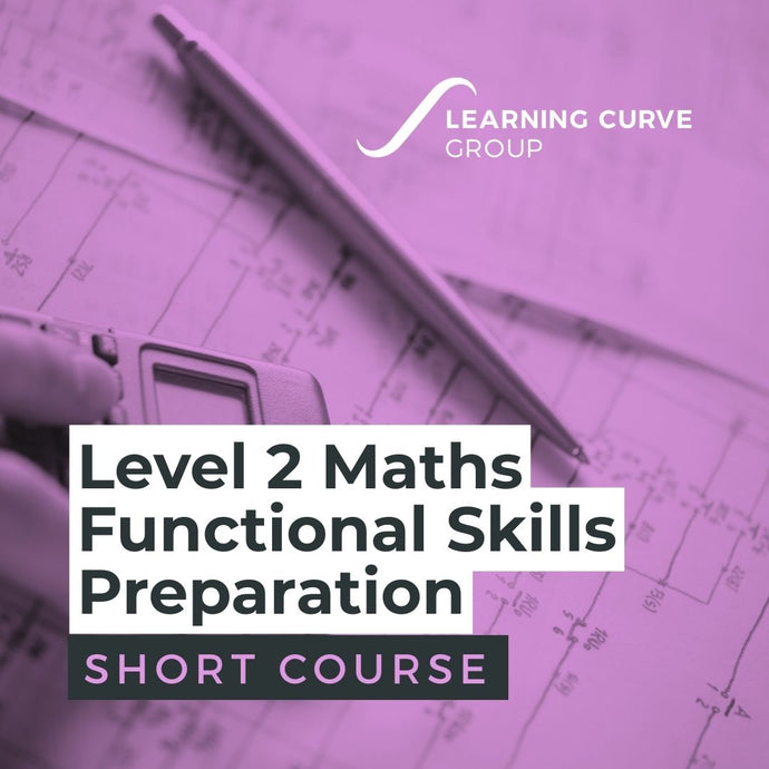 Skills Prep Tech Math Course Level 2 Maths | Functional Skills Preparation | LCG – Learning Curve Group