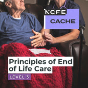 NCFE CACHE Level 3 Principles of End of Life Care