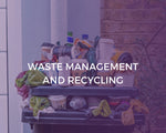 Waste Management and Recycling