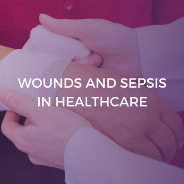 Wounds and Sepsis in Healthcare