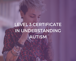NCFE CACHE Level 3 Certificate in Understanding Autism