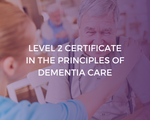 NCFE CACHE Level 2 Certificate in the Principles of Dementia Care