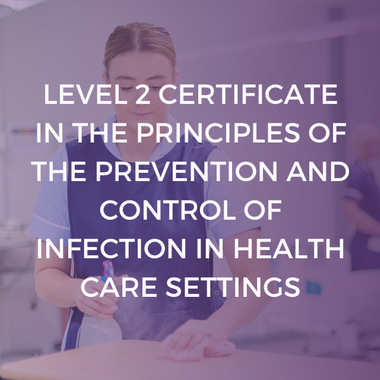 NCFE CACHE Level 2 Certificate in the Principles of the Prevention and Control of Infection in Health Care Settings