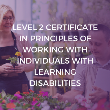 NCFE CACHE Level 2 Certificate in Principles of Working with Individuals with Learning Disabilities