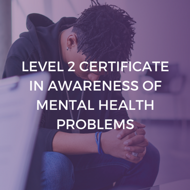 NCFE Level 2 Certificate in Awareness of Mental Health Problems