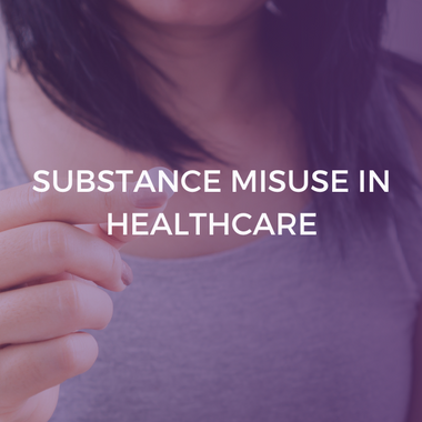 Substance Misuse in Healthcare